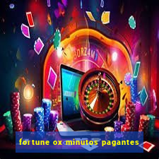 fortune ox minutos pagantes